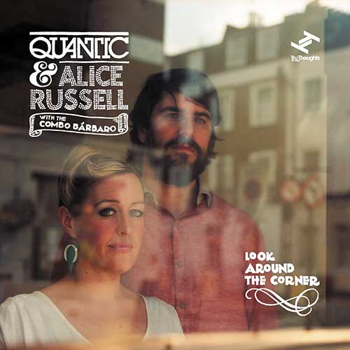 Quantic-Alice-Russell-Look-Around-The-Corner