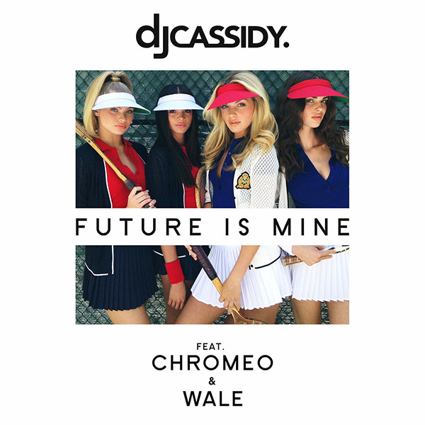 DJ Cassidy_Future Is Mine